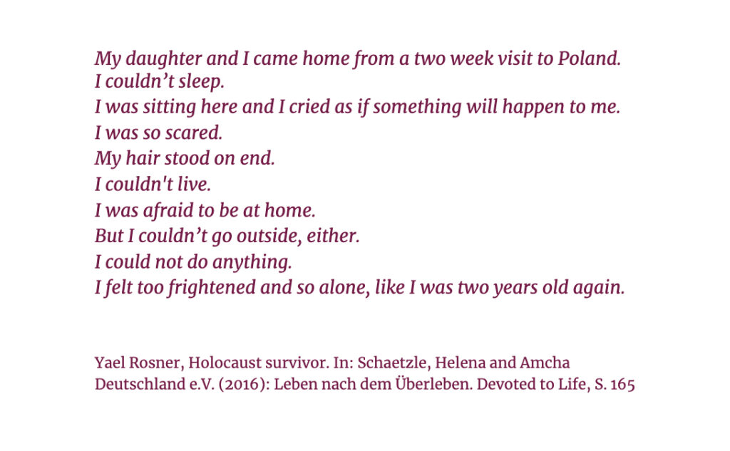 Quoted from the book “Devoted to Life” about the lives of Holocaust survivors and their families in Israel, book by Helena Schätzle und Amcha Deutschland e.V.